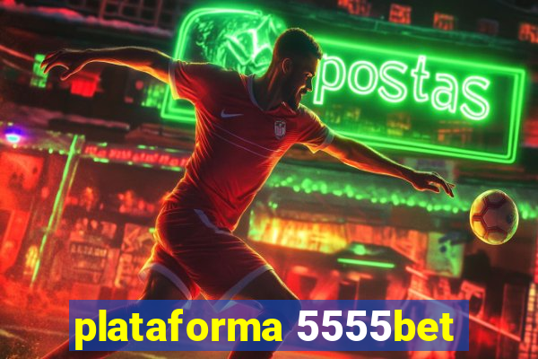 plataforma 5555bet