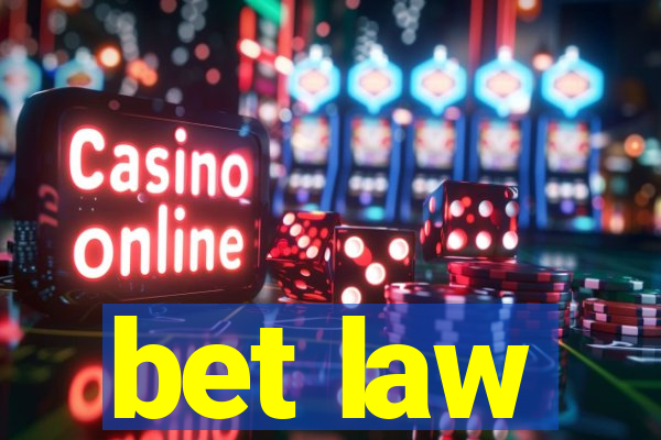 bet law