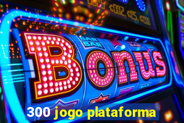 300 jogo plataforma