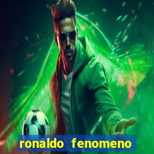 ronaldo fenomeno primeiro time