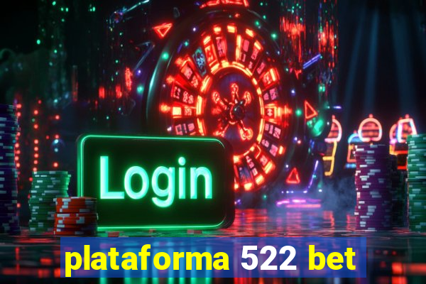 plataforma 522 bet