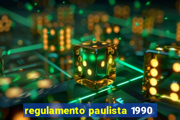 regulamento paulista 1990