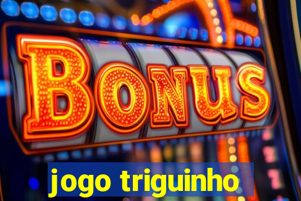 jogo triguinho