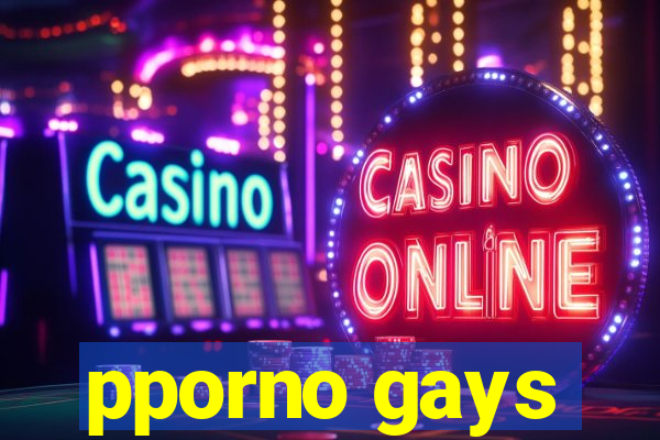 pporno gays