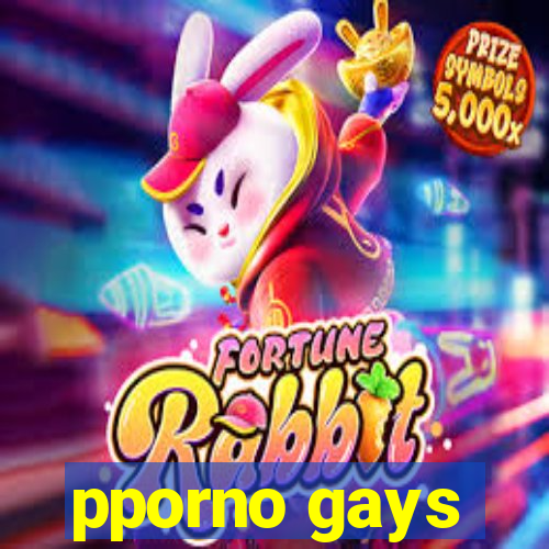 pporno gays