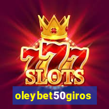 oleybet50giros