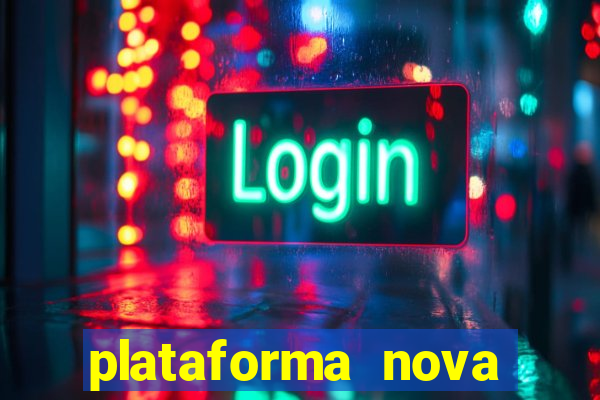 plataforma nova pagando muito hoje