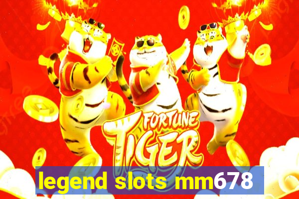 legend slots mm678