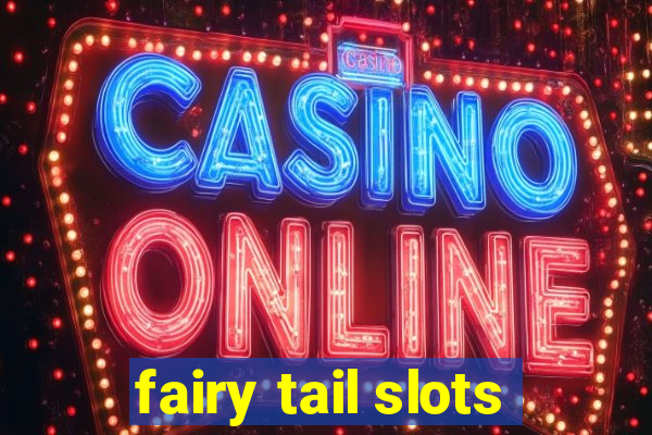 fairy tail slots