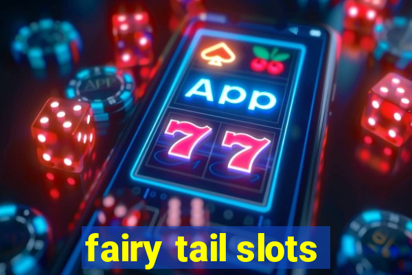 fairy tail slots