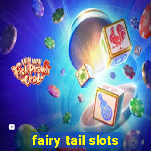 fairy tail slots