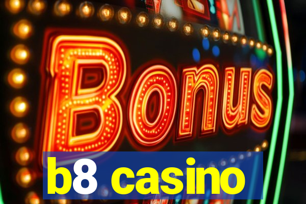 b8 casino