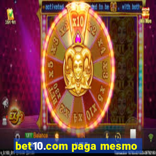 bet10.com paga mesmo