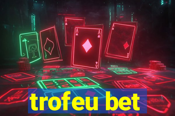 trofeu bet