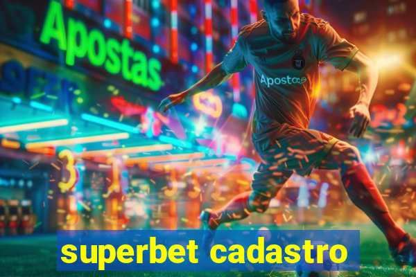 superbet cadastro