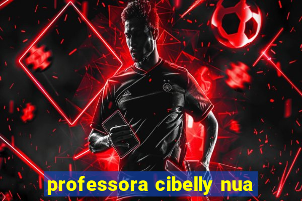 professora cibelly nua