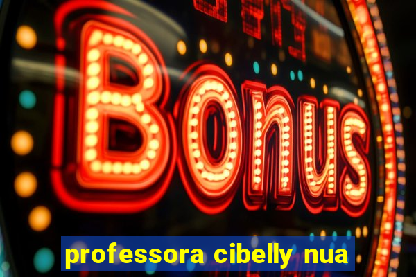 professora cibelly nua