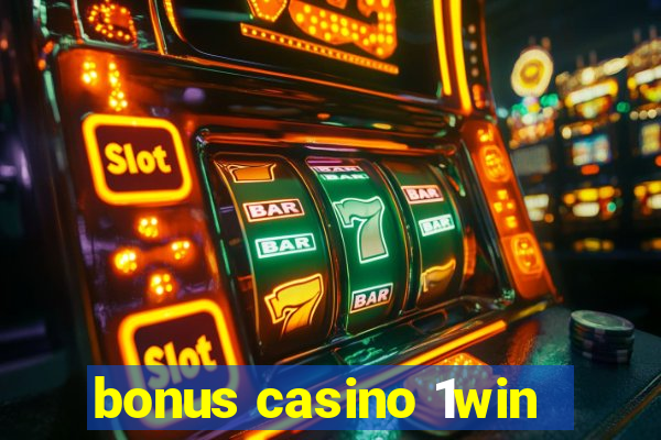 bonus casino 1win