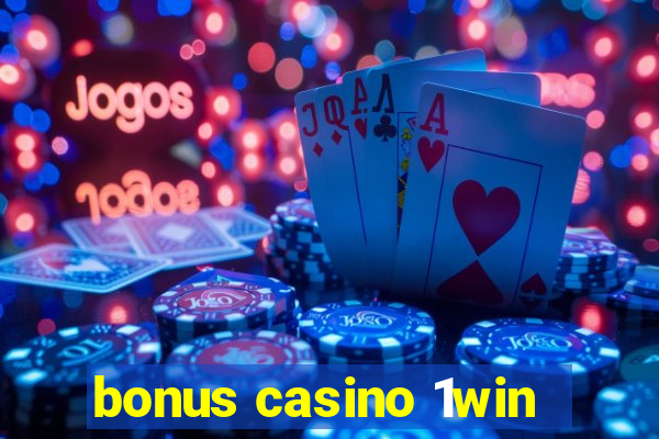 bonus casino 1win