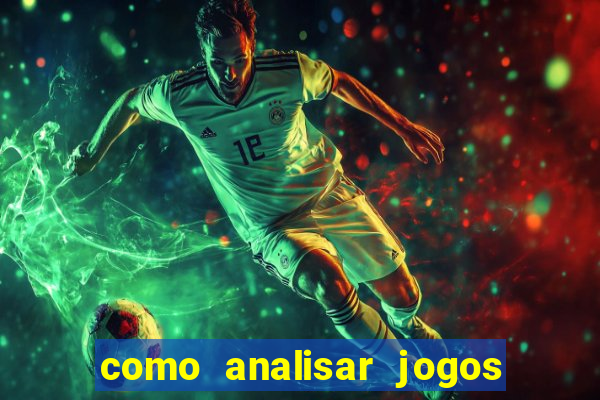 como analisar jogos de futebol para apostar