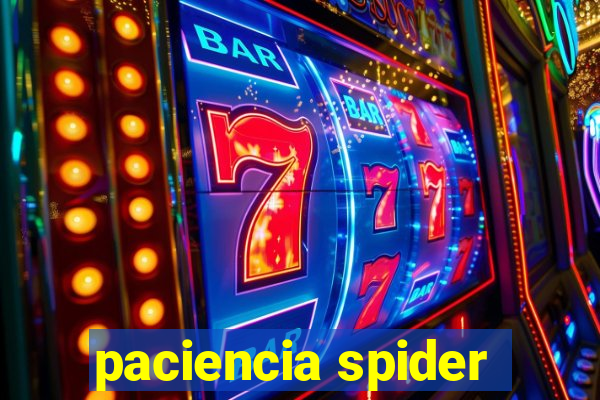 paciencia spider