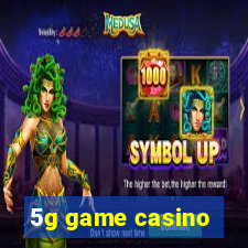 5g game casino