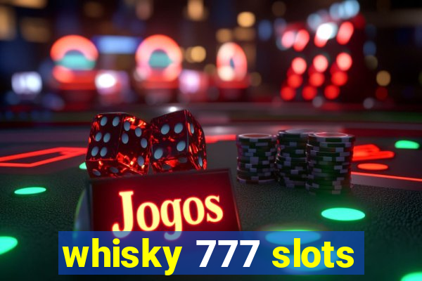 whisky 777 slots