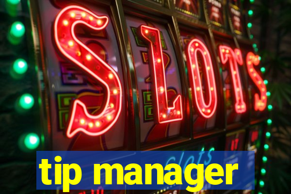 tip manager