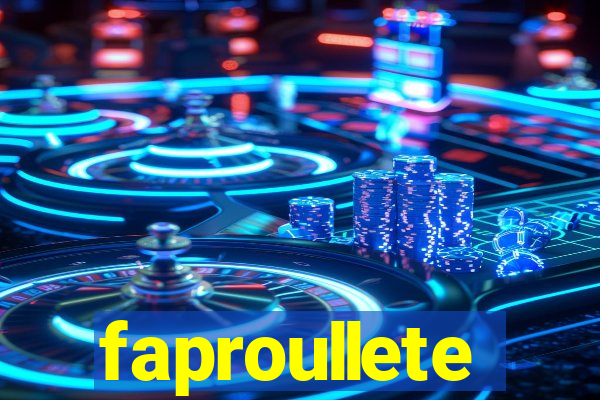 faproullete