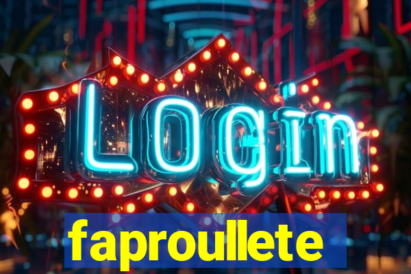 faproullete