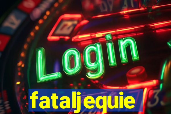 fataljequie