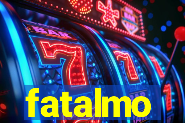 fatalmo