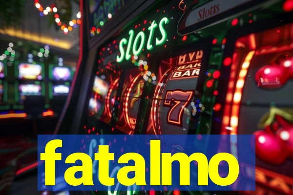 fatalmo