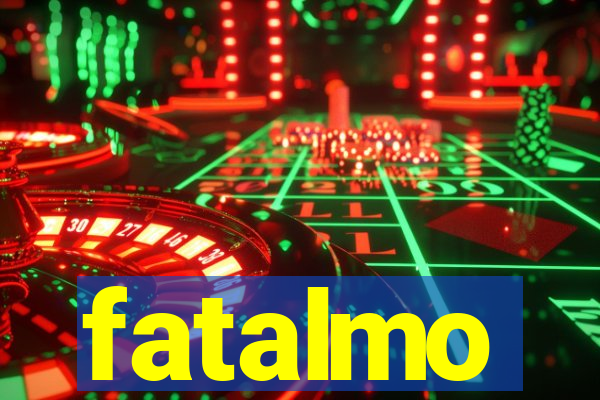 fatalmo