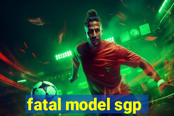 fatal model sgp