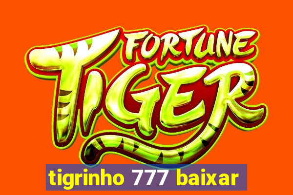 tigrinho 777 baixar