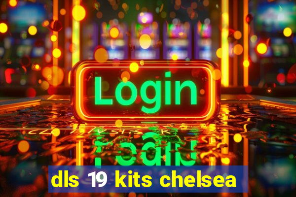 dls 19 kits chelsea