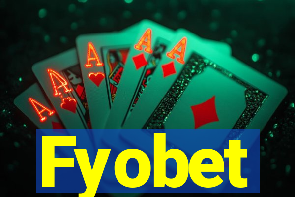 Fyobet