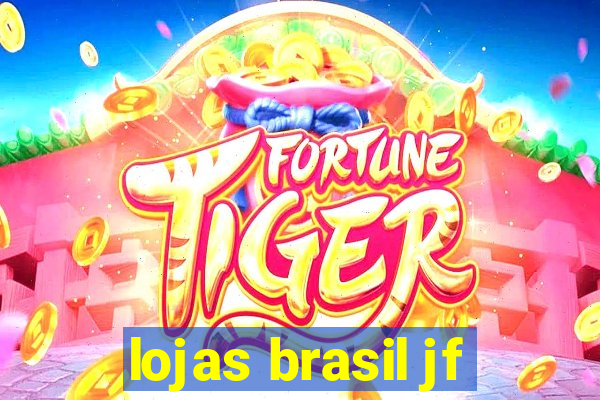 lojas brasil jf