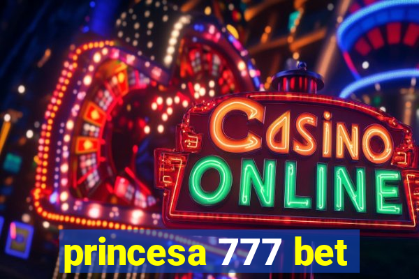 princesa 777 bet