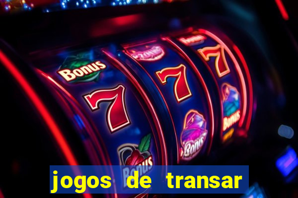 jogos de transar de verdade