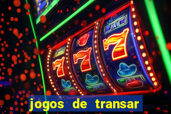 jogos de transar de verdade