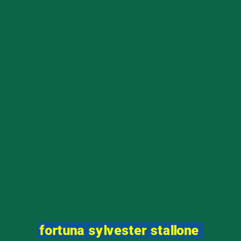 fortuna sylvester stallone