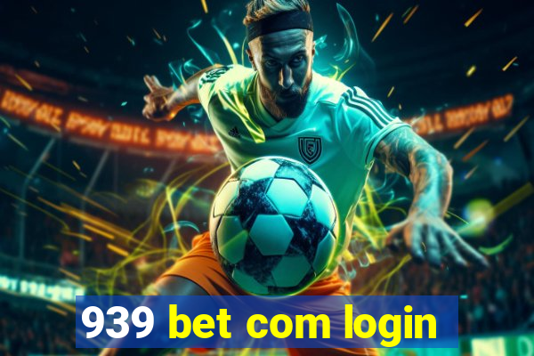 939 bet com login