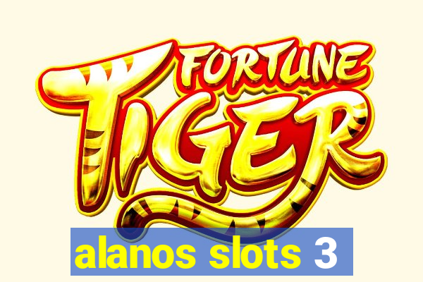 alanos slots 3