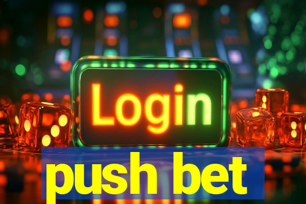 push bet