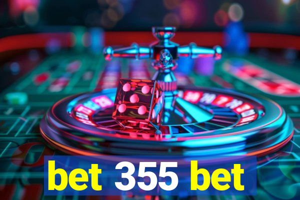 bet 355 bet