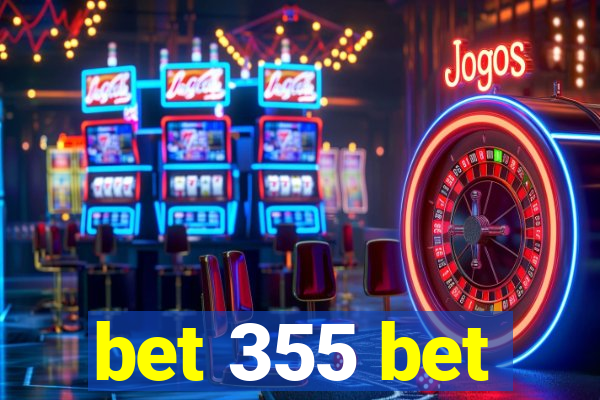 bet 355 bet