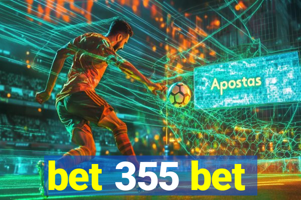 bet 355 bet