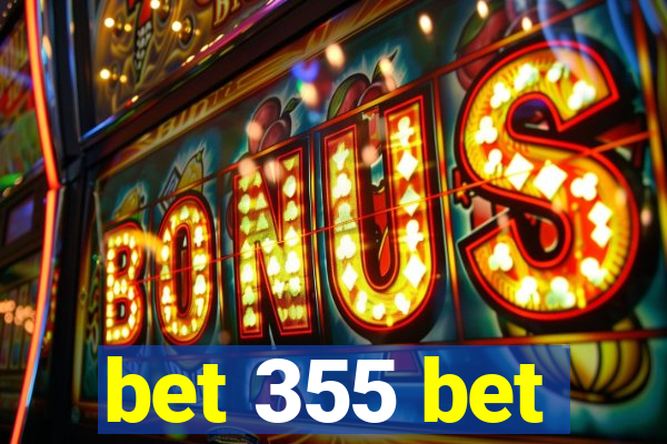 bet 355 bet